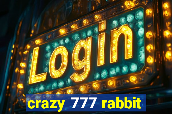 crazy 777 rabbit