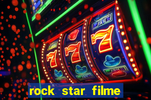 rock star filme completo dublado online