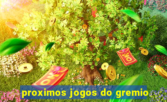 proximos jogos do gremio