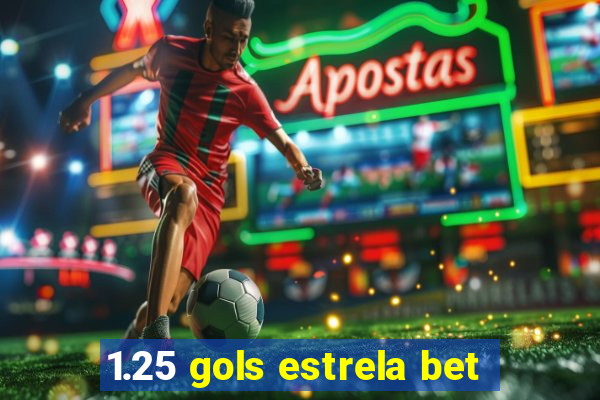 1.25 gols estrela bet