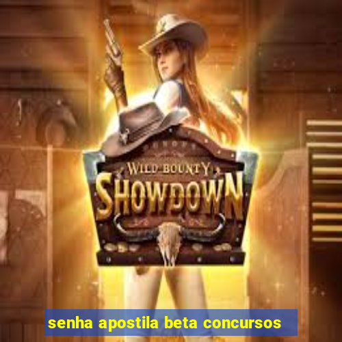 senha apostila beta concursos