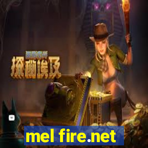 mel fire.net