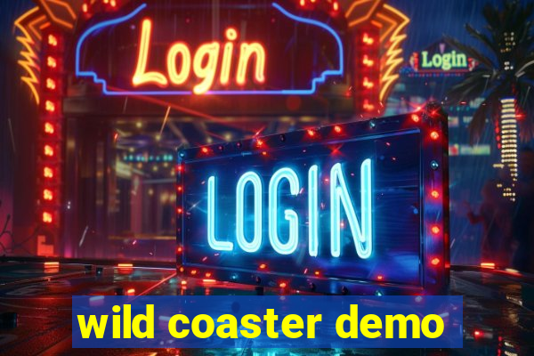 wild coaster demo