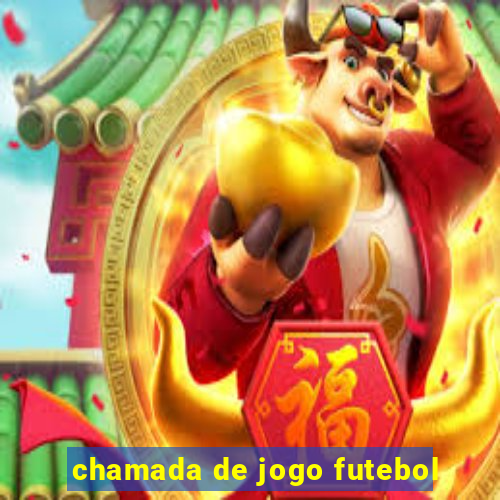 chamada de jogo futebol