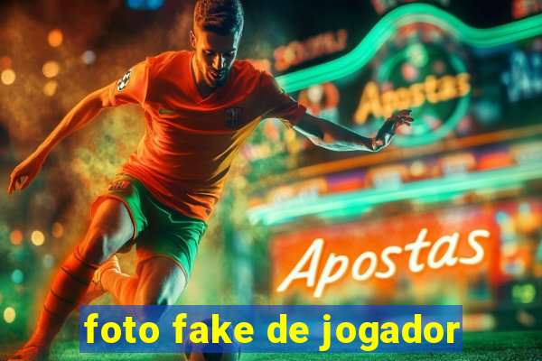 foto fake de jogador