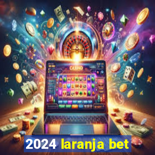 2024 laranja bet