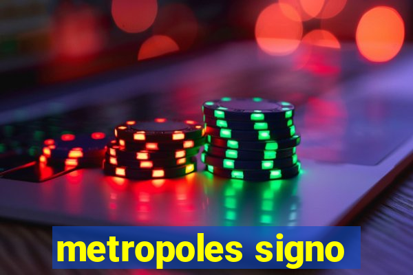 metropoles signo