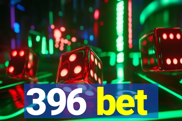 396 bet