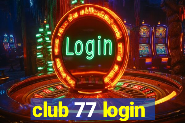 club 77 login