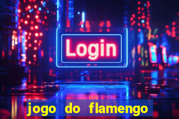 jogo do flamengo ao vivo multicanais