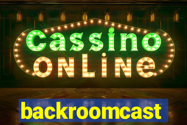 backroomcast