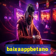 baixaappbetano