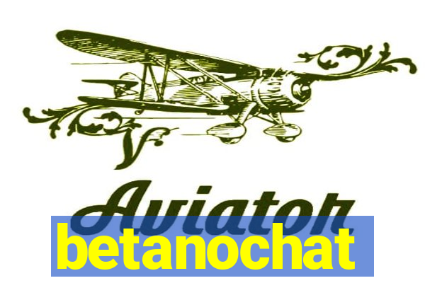 betanochat