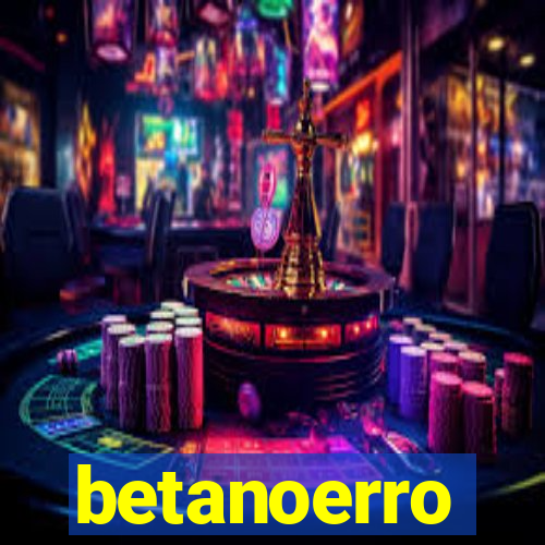 betanoerro