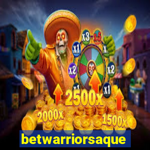 betwarriorsaque