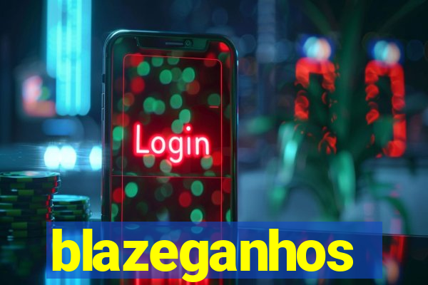 blazeganhos