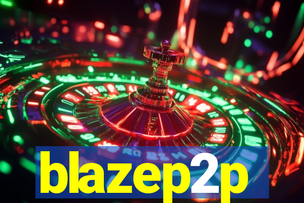 blazep2p