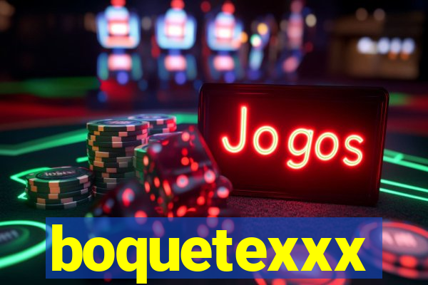 boquetexxx