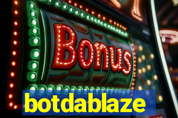 botdablaze