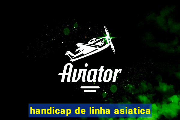 handicap de linha asiatica