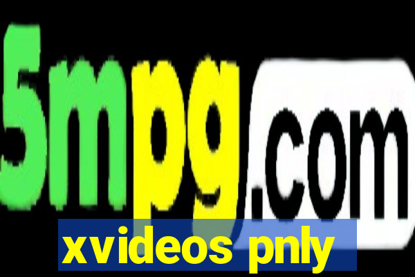 xvideos pnly