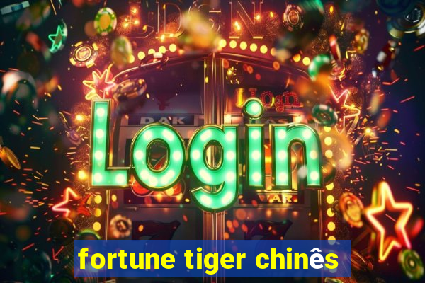 fortune tiger chinês