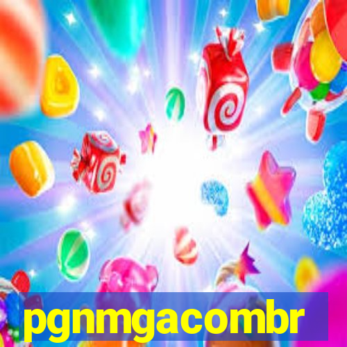 pgnmgacombr