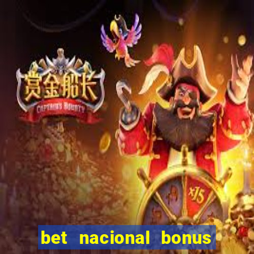 bet nacional bonus de boas vindas