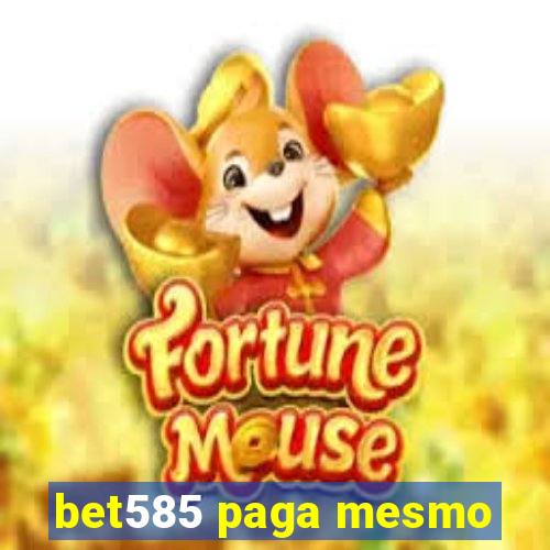 bet585 paga mesmo