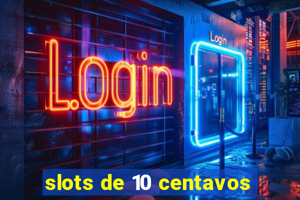 slots de 10 centavos