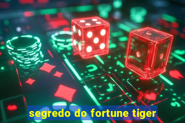 segredo do fortune tiger