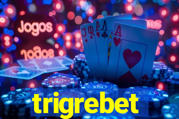 trigrebet