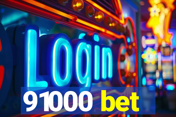 91000 bet