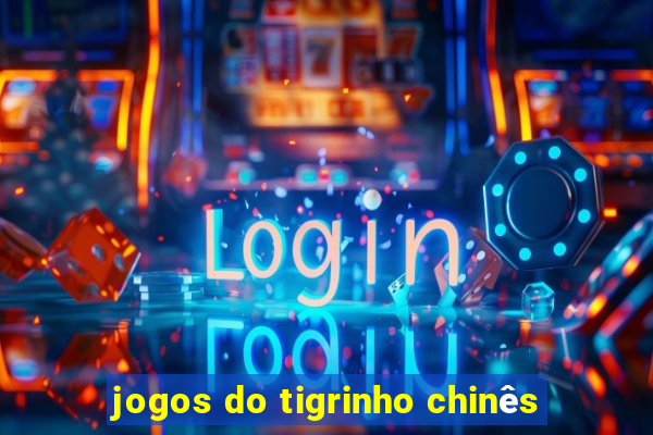 jogos do tigrinho chinês