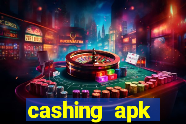 cashing apk dinheiro infinito