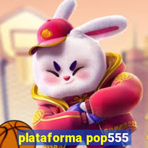 plataforma pop555