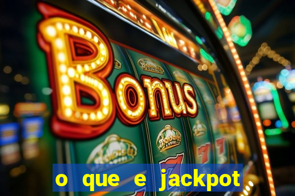 o que e jackpot no jogo do tigre