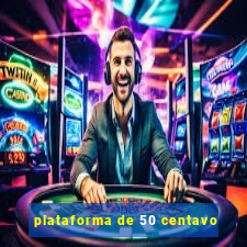 plataforma de 50 centavo