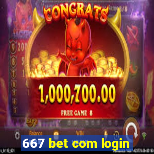 667 bet com login