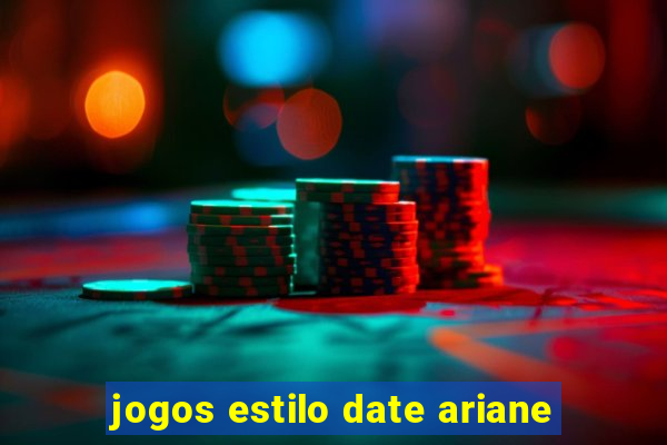 jogos estilo date ariane