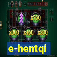 e-hentqi