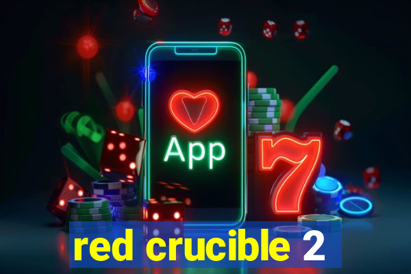 red crucible 2