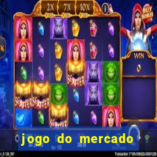 jogo do mercado com dinheiro infinito