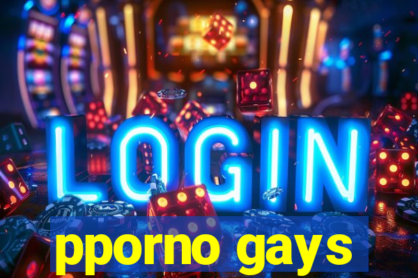 pporno gays