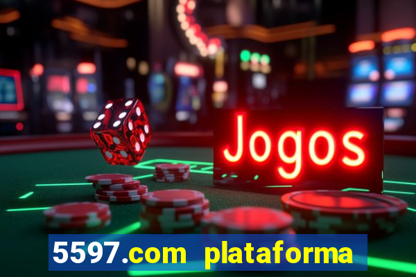 5597.com plataforma de jogos