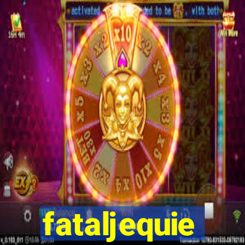 fataljequie