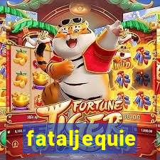 fataljequie