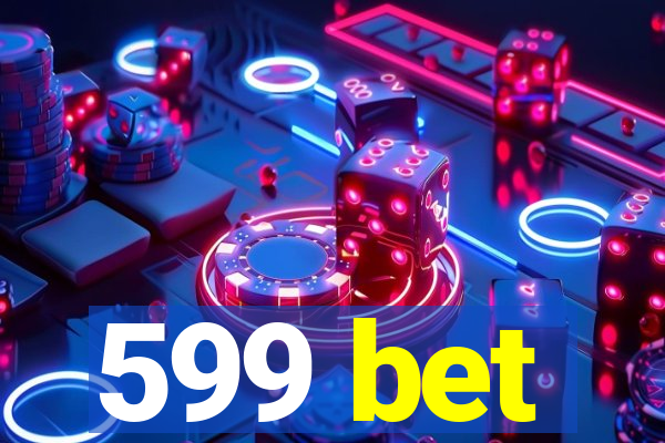 599 bet