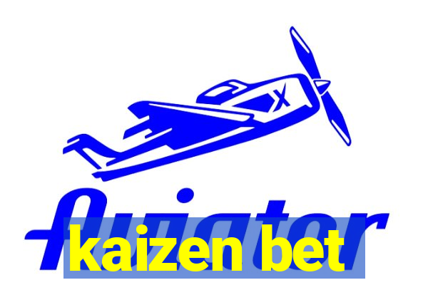 kaizen bet