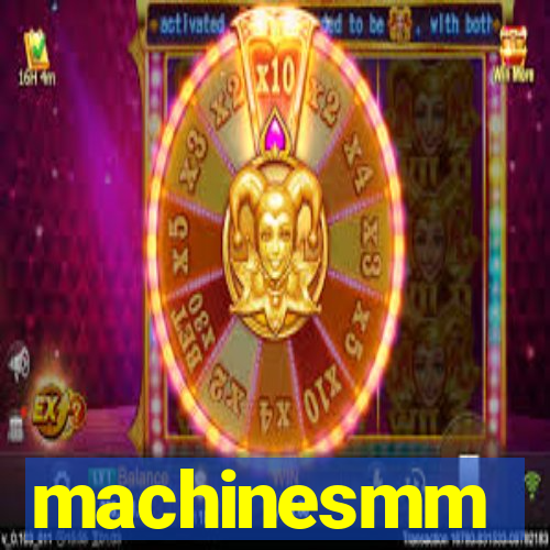 machinesmm